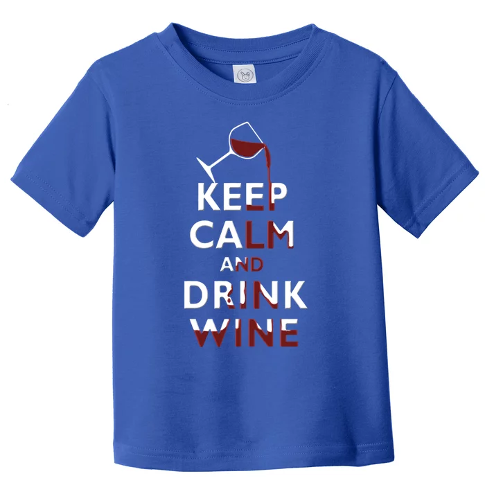 Keep Calm And Red Wine Er Lover Funny Ing Cool Gift Toddler T-Shirt