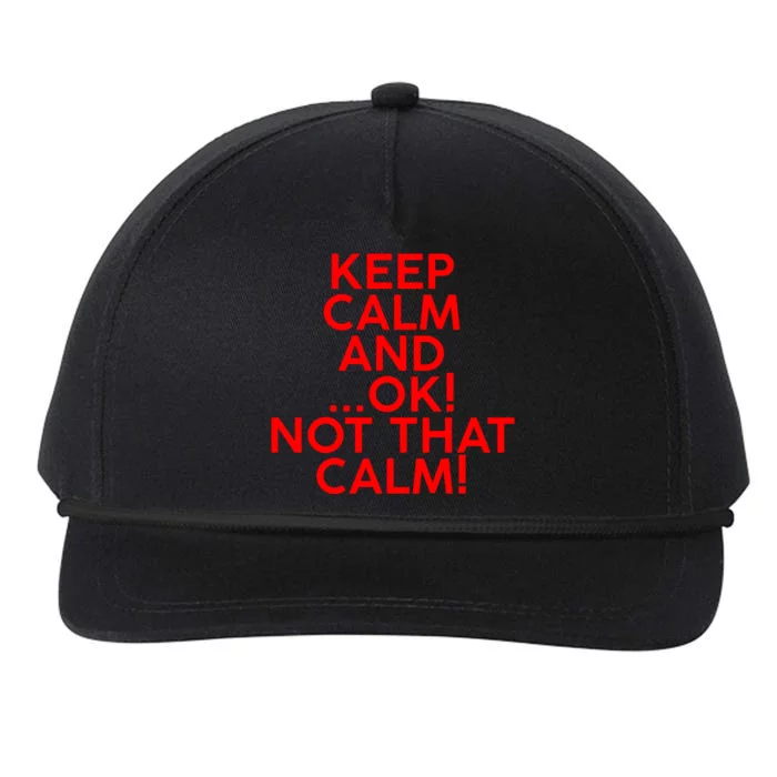 Keep Calm And Ok Not That Calm! Gift Snapback Five-Panel Rope Hat