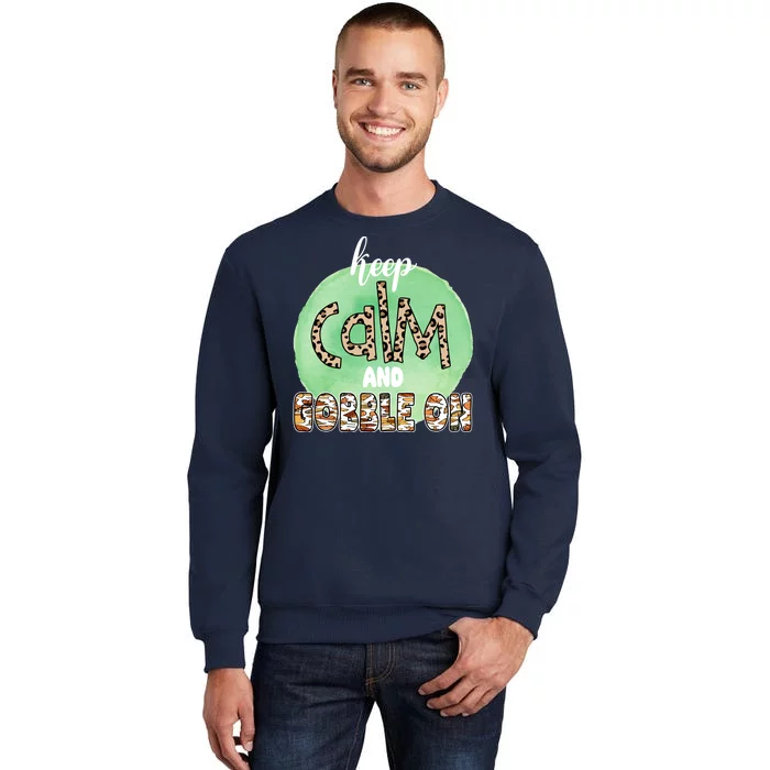 Keep Calm And Gobble On Fall Holiday Tall Sweatshirt