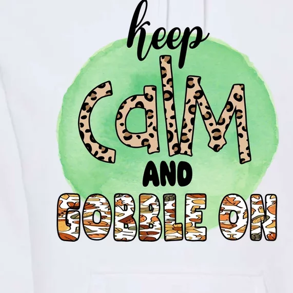 Keep Calm And Gobble On Fall Holiday Premium Hoodie