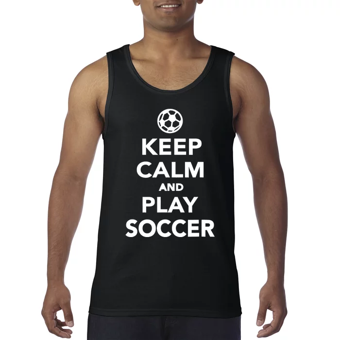 Keep Calm And Play Soccer - Unisex Tank Top