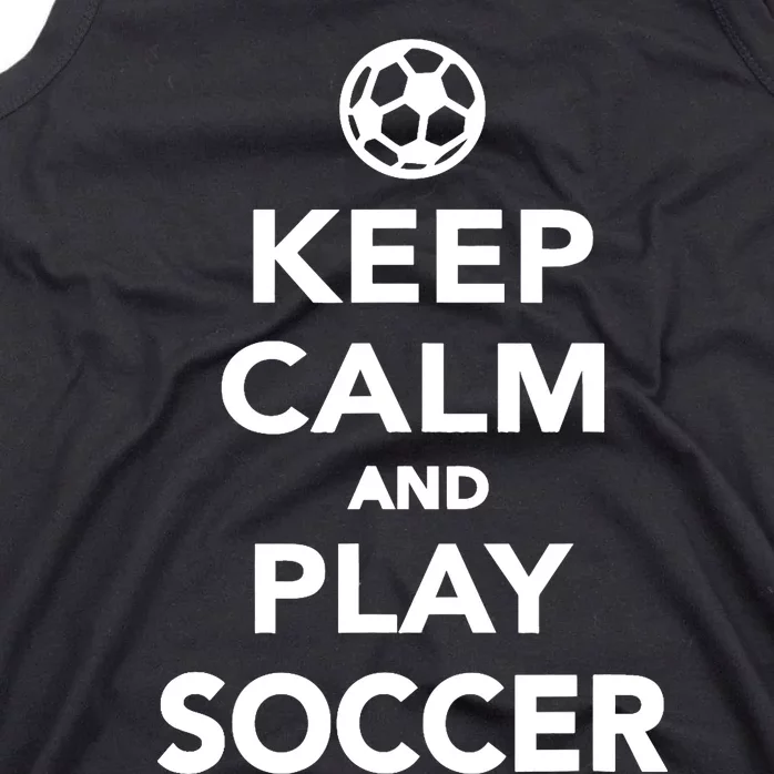 Keep Calm And Play Soccer - Unisex Tank Top