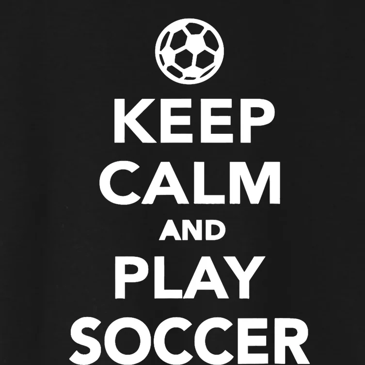 Keep Calm And Play Soccer - Unisex Women's Crop Top Tee