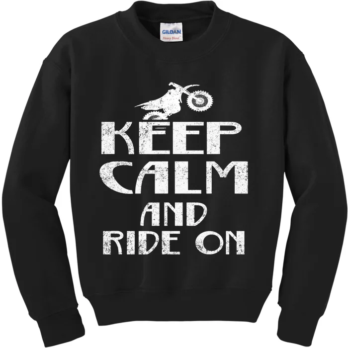 Keep Calm And Ride On Cool Gift For Dirt Biker Kids Sweatshirt