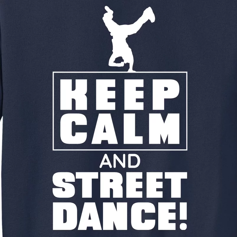 Keep Calm And Street Dance Sweatshirt