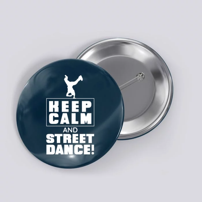 Keep Calm And Street Dance Button