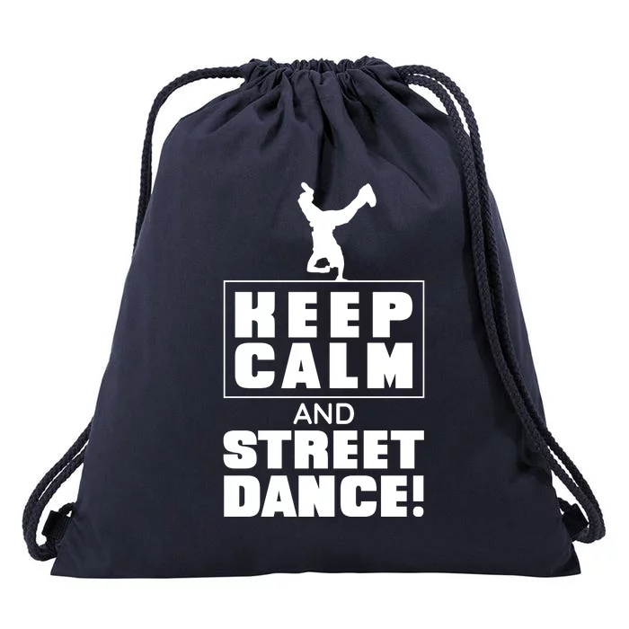 Keep Calm And Street Dance Drawstring Bag