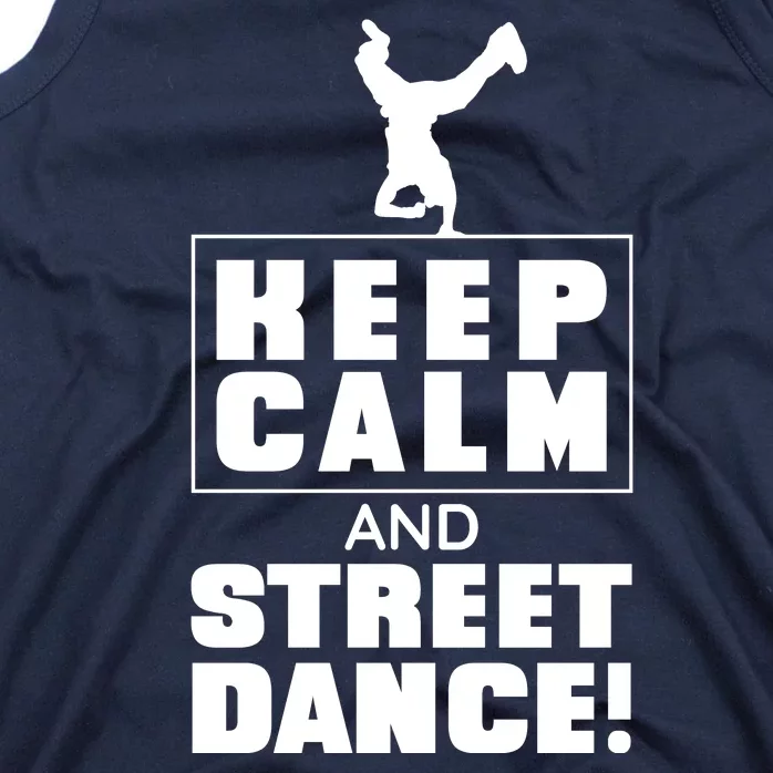 Keep Calm And Street Dance Tank Top