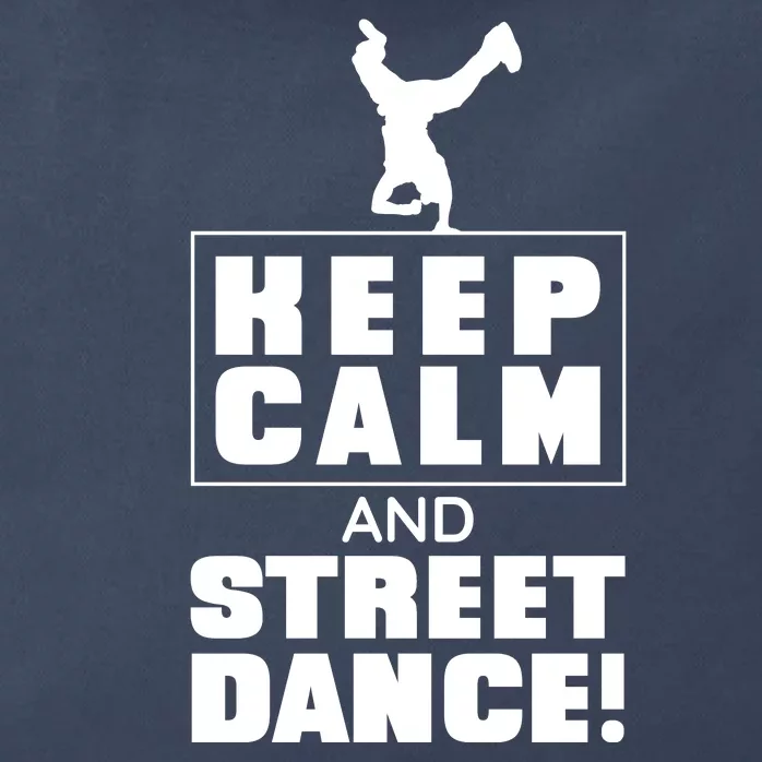 Keep Calm And Street Dance Zip Tote Bag