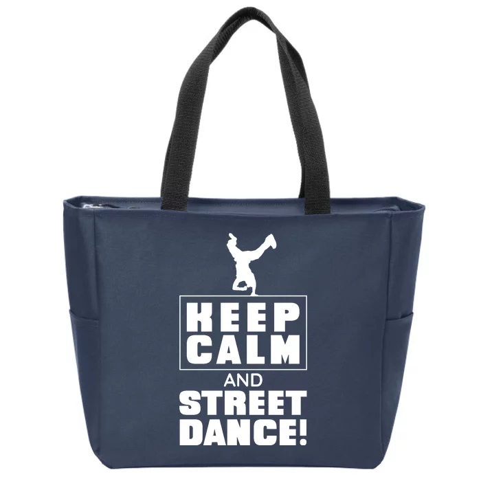 Keep Calm And Street Dance Zip Tote Bag