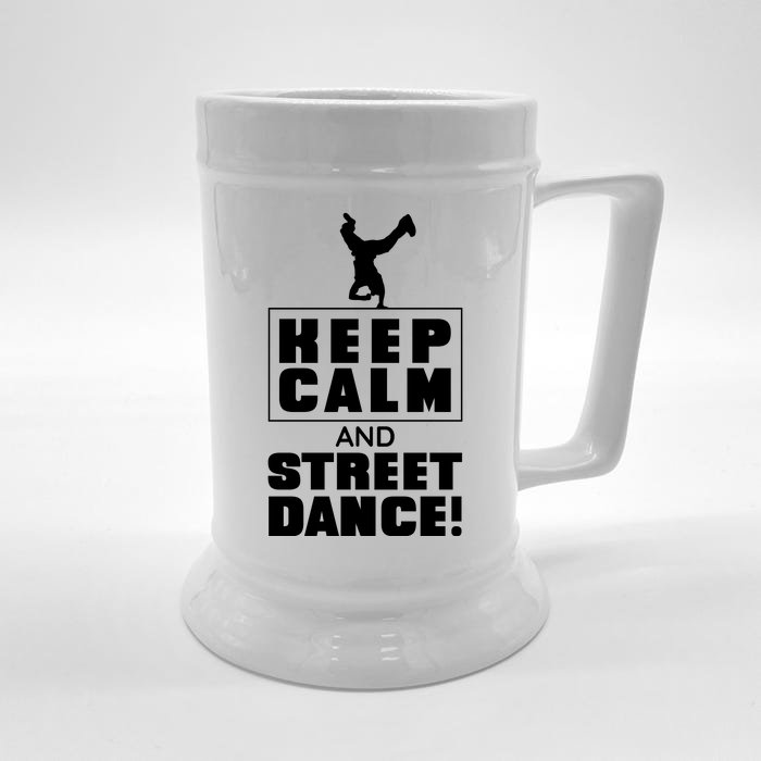 Keep Calm And Street Dance Front & Back Beer Stein