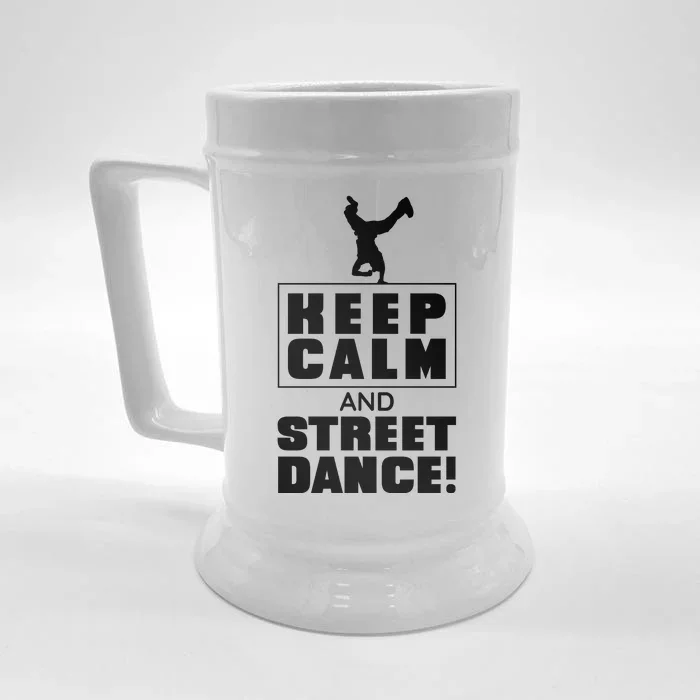 Keep Calm And Street Dance Front & Back Beer Stein