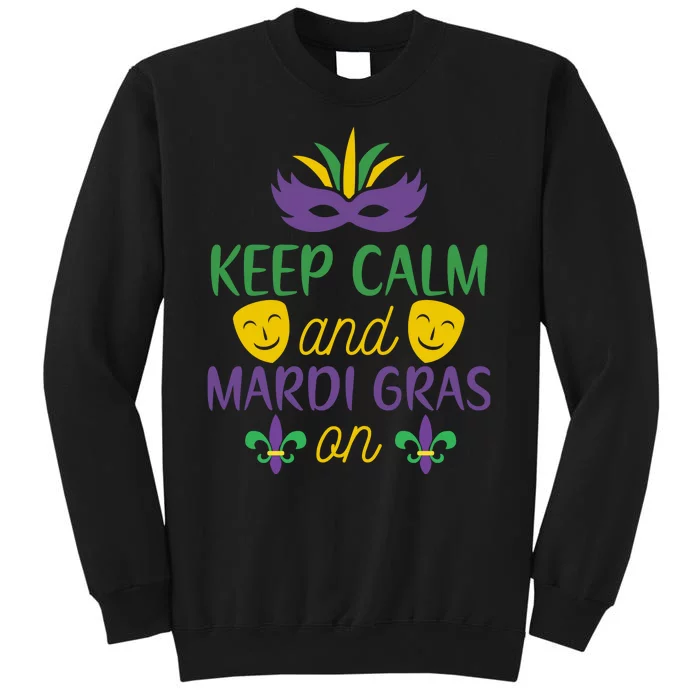 Keep Calm And Mardi Gras On Sweatshirt