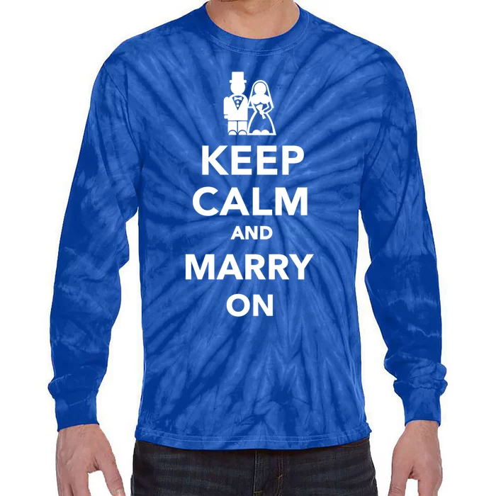 Keep Calm And Marry On Gift Tie-Dye Long Sleeve Shirt