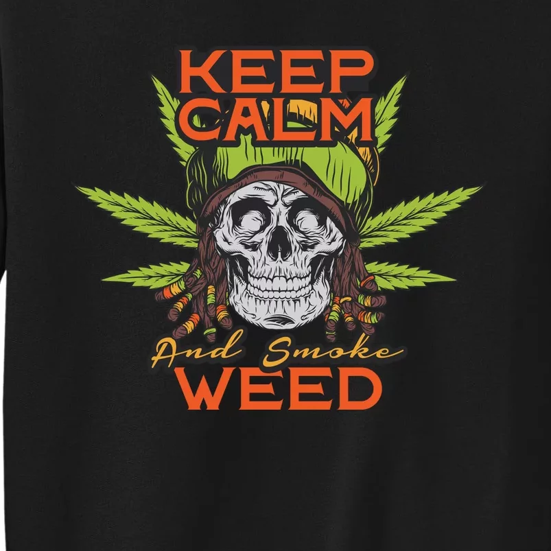 Keep Calm And Smoke Weed Tall Sweatshirt