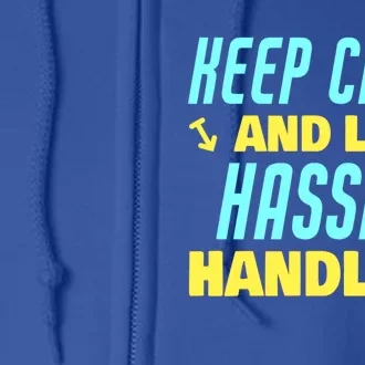 Keep Calm And Let Hassan Handle It Funny Hassan Name Cool Gift Full Zip Hoodie