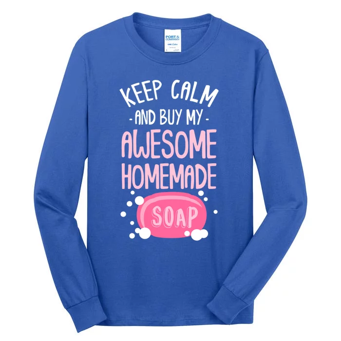 Keep Calm Buy Homemade Soap Maker Handmade Soap Making Funny Gift Tall Long Sleeve T-Shirt