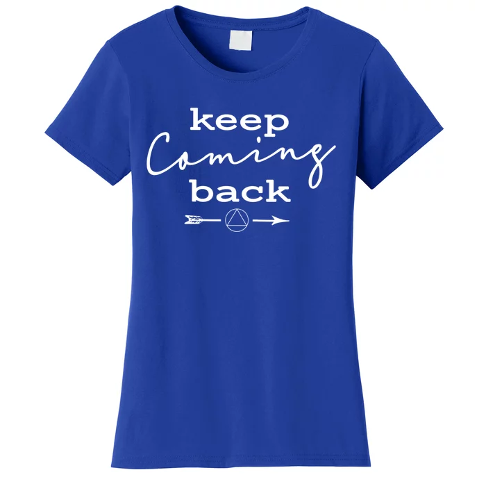 Keep Coming Back Drug And Alcohol Sobriety Symbol Gift Women's T-Shirt