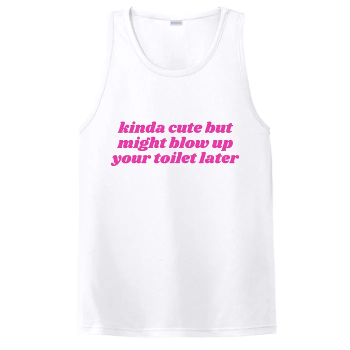 Kinda Cute But Might Blow Up Your Toilet Later Performance Tank