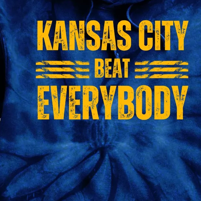 Kansas City Beat Everybody Tie Dye Hoodie