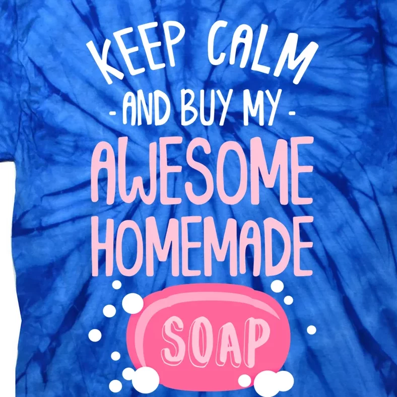 Keep Calm Buy Homemade Soap Maker Handmade Soap Making Gift Tie-Dye T-Shirt