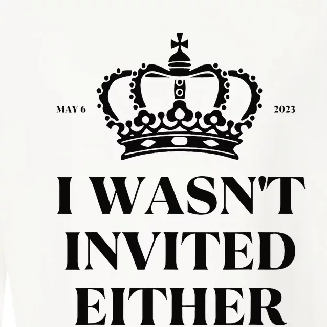 King charles coronation souvenirs i wasn't invited either Cropped Pullover Crew