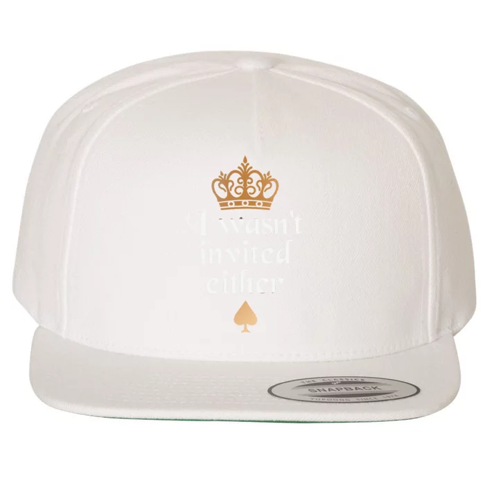 King charles coronation souvenirs i wasn't invited either Wool Snapback Cap