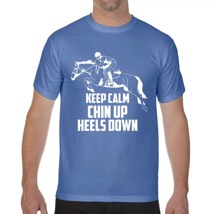 Keep Calm Chin Up Heels Down Equestrian Horse Jumping Gift Comfort Colors T-Shirt