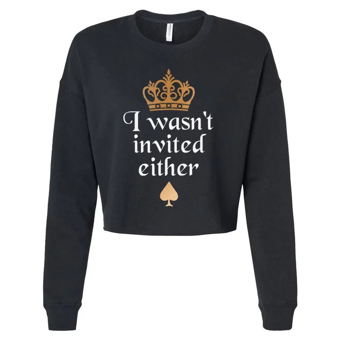 King charles coronation souvenirs i wasn't invited either Cropped Pullover Crew