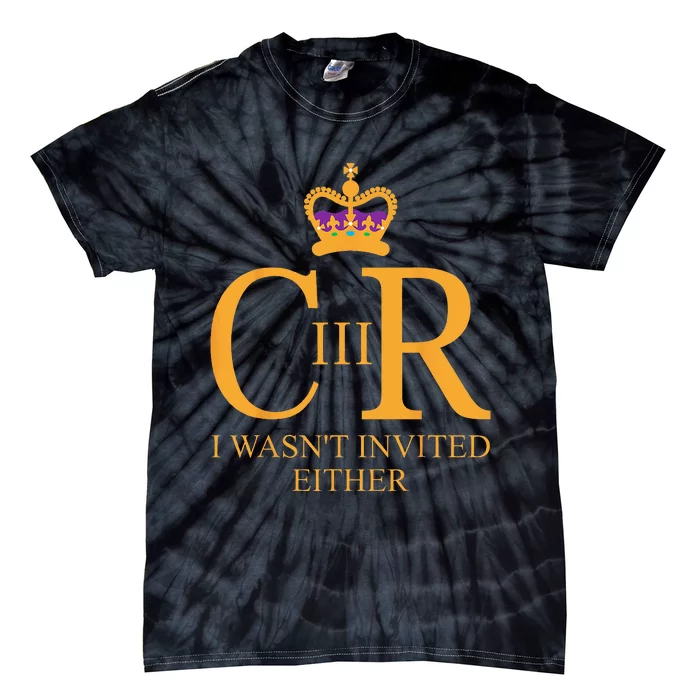 King Charles Coronation Not Invited Team Souvenir Tie-Dye T-Shirt