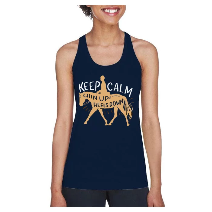 Keep Calm Chin Up Heels Down Horse Equestrian Women's Racerback Tank