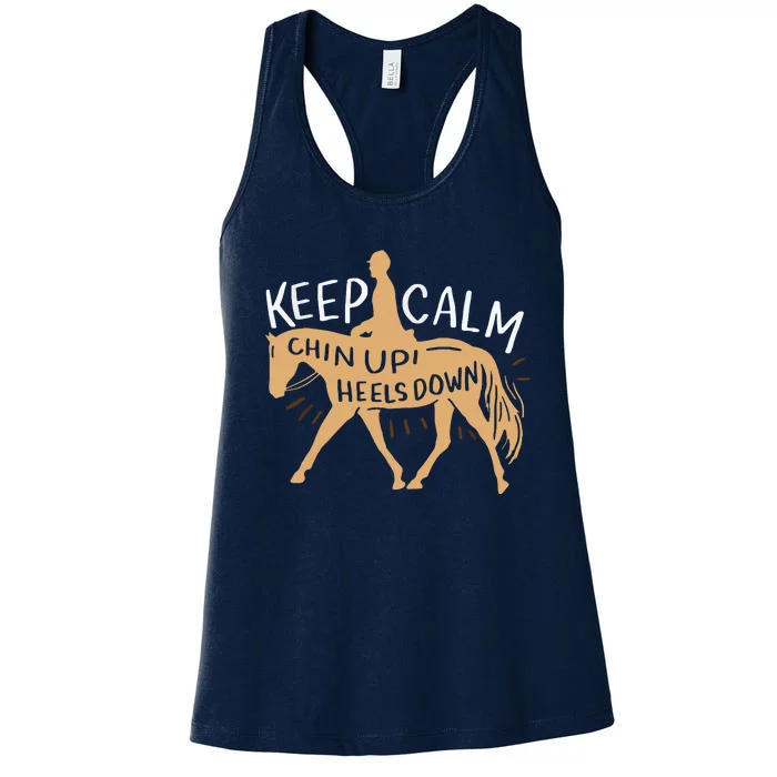 Keep Calm Chin Up Heels Down Horse Equestrian Women's Racerback Tank