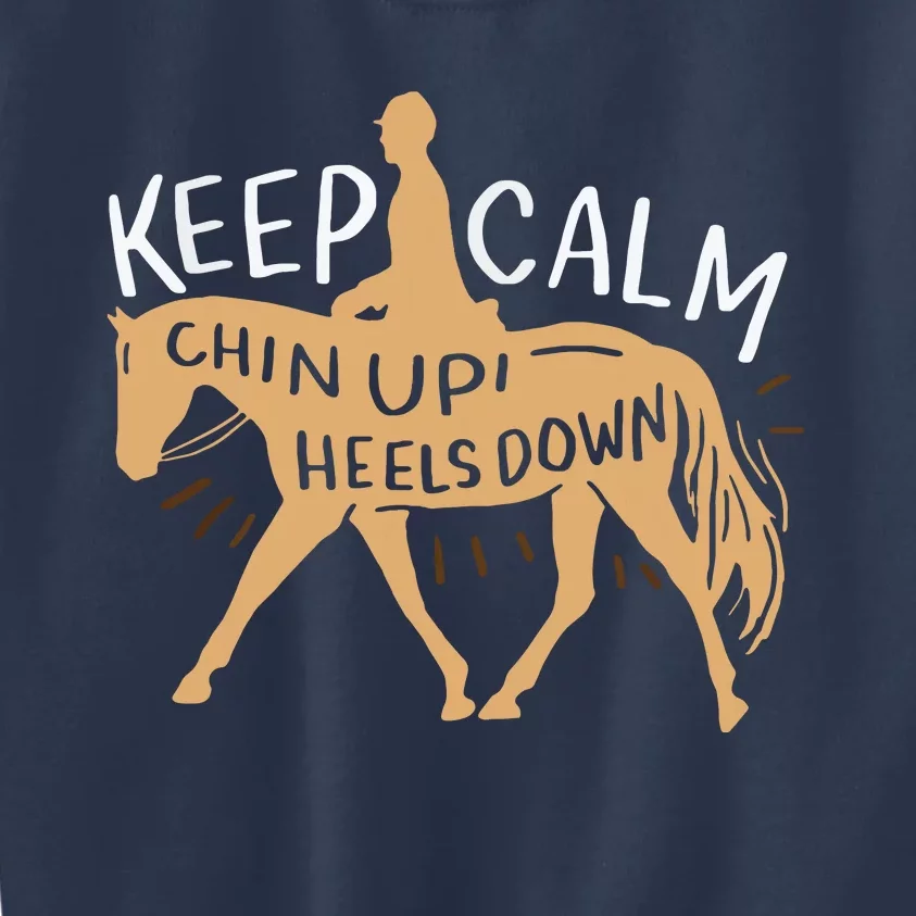 Keep Calm Chin Up Heels Down Horse Equestrian Kids Sweatshirt