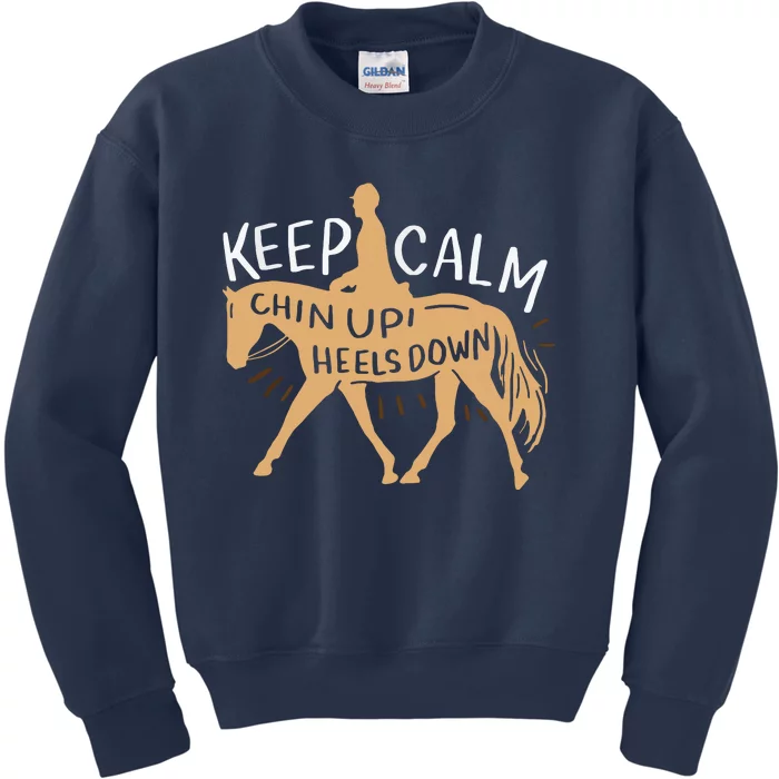 Keep Calm Chin Up Heels Down Horse Equestrian Kids Sweatshirt