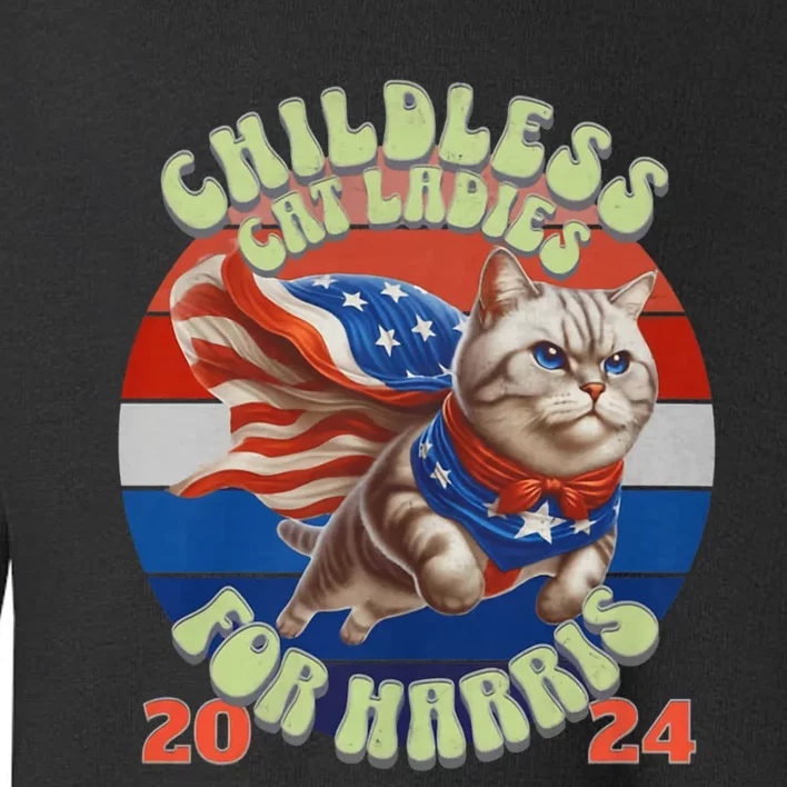 Kamala Childless Cat Ladies For Harris 2024 Toddler Sweatshirt