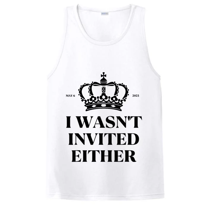 King charles coronation souvenirs i wasn't invited either Performance Tank