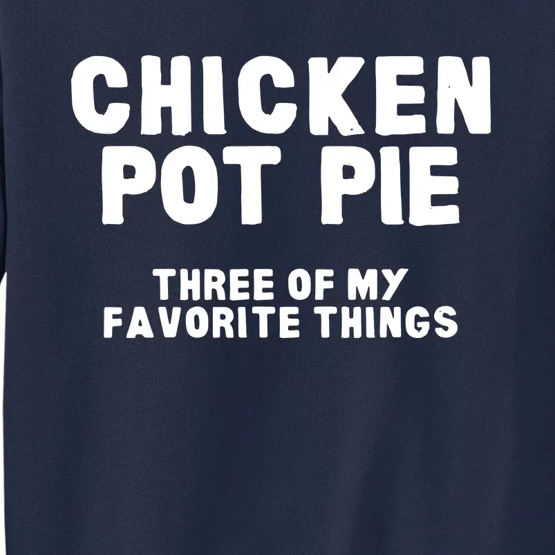 Kitchen Chef Cooking Joke Chicken Pot Pie Meal Men Women Tall Sweatshirt