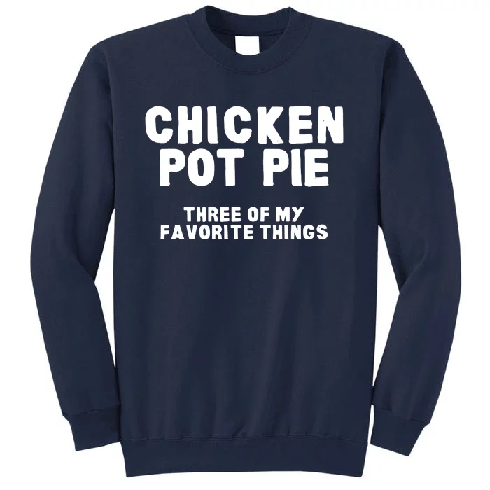 Kitchen Chef Cooking Joke Chicken Pot Pie Meal Men Women Tall Sweatshirt