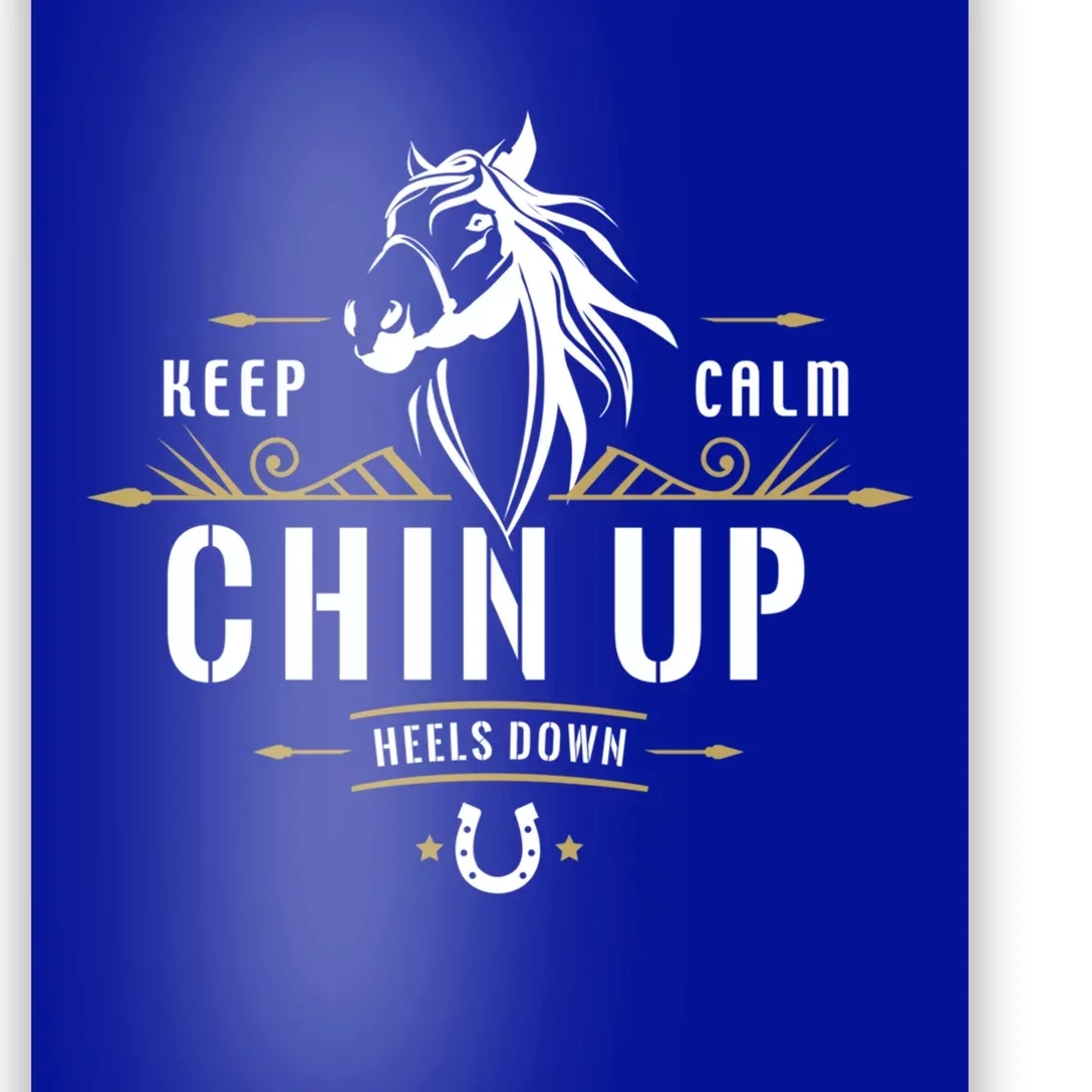 Keep Calm Chin Up Heels Down Gift Funny Horse Horseback Riding Great Gift Poster