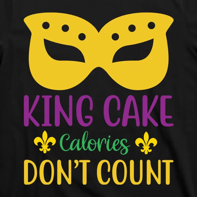 King Cake Calories Don't Count T-Shirt