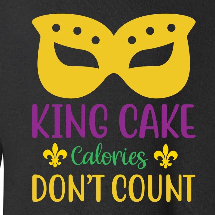 King Cake Calories Don't Count Toddler Sweatshirt