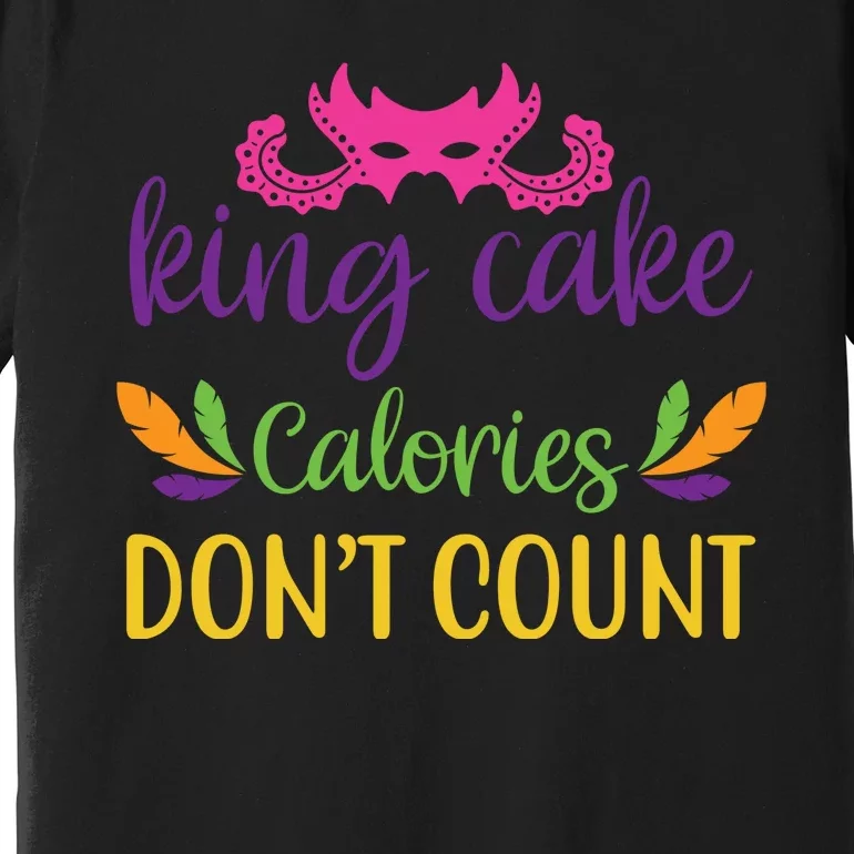 King Cake Calories Don't Count Premium T-Shirt