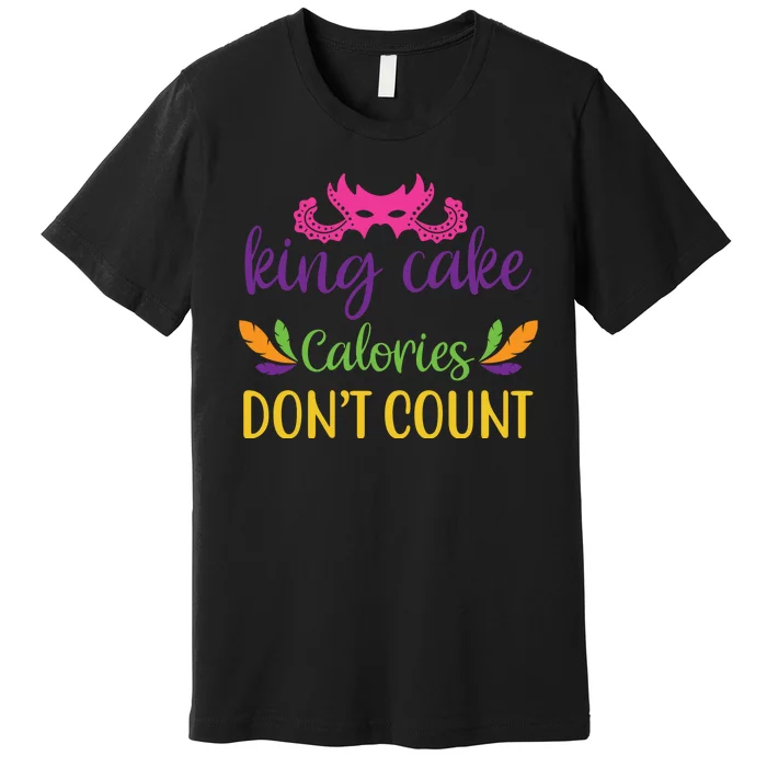 King Cake Calories Don't Count Premium T-Shirt