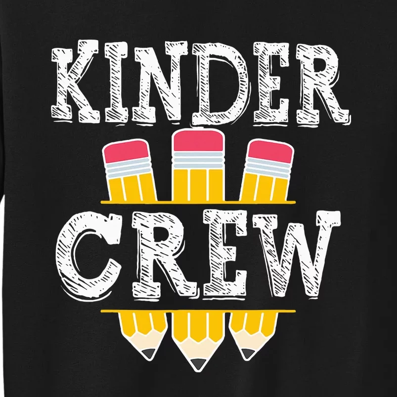 Kinder Crew Fun Kindergarten Squad Teacher 1st Day of School Tall Sweatshirt