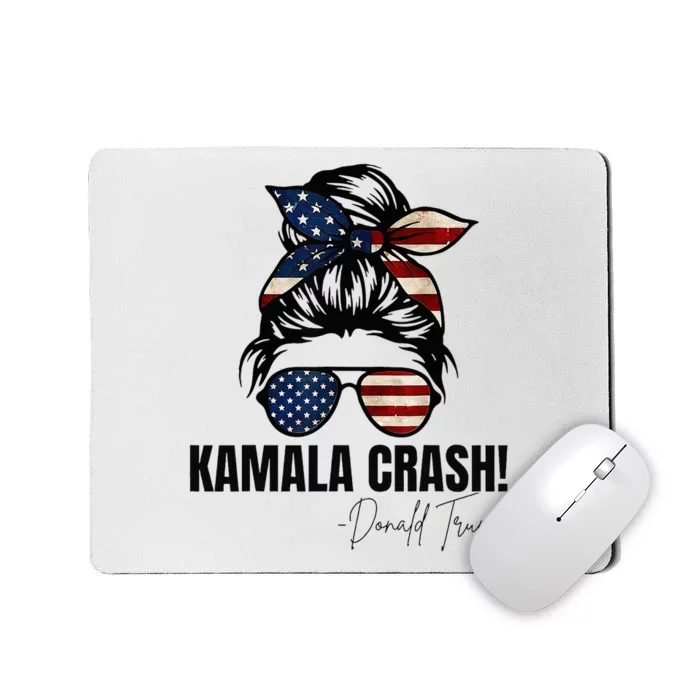 Kamala Crash Funny Trump 2024 Quotes Messy Bun Us Flag Mousepad