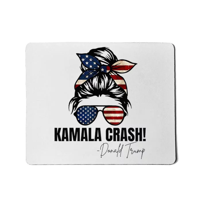 Kamala Crash Funny Trump 2024 Quotes Messy Bun Us Flag Mousepad