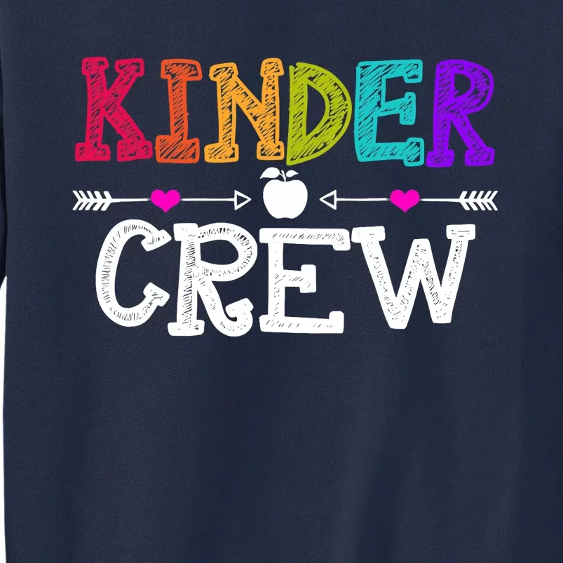 Kinder Crew Funny Kindergarten Teacher 1st Day Of School Tall Sweatshirt