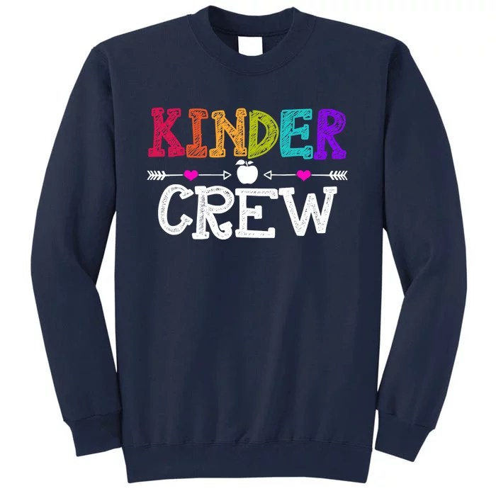 Kinder Crew Funny Kindergarten Teacher 1st Day Of School Tall Sweatshirt