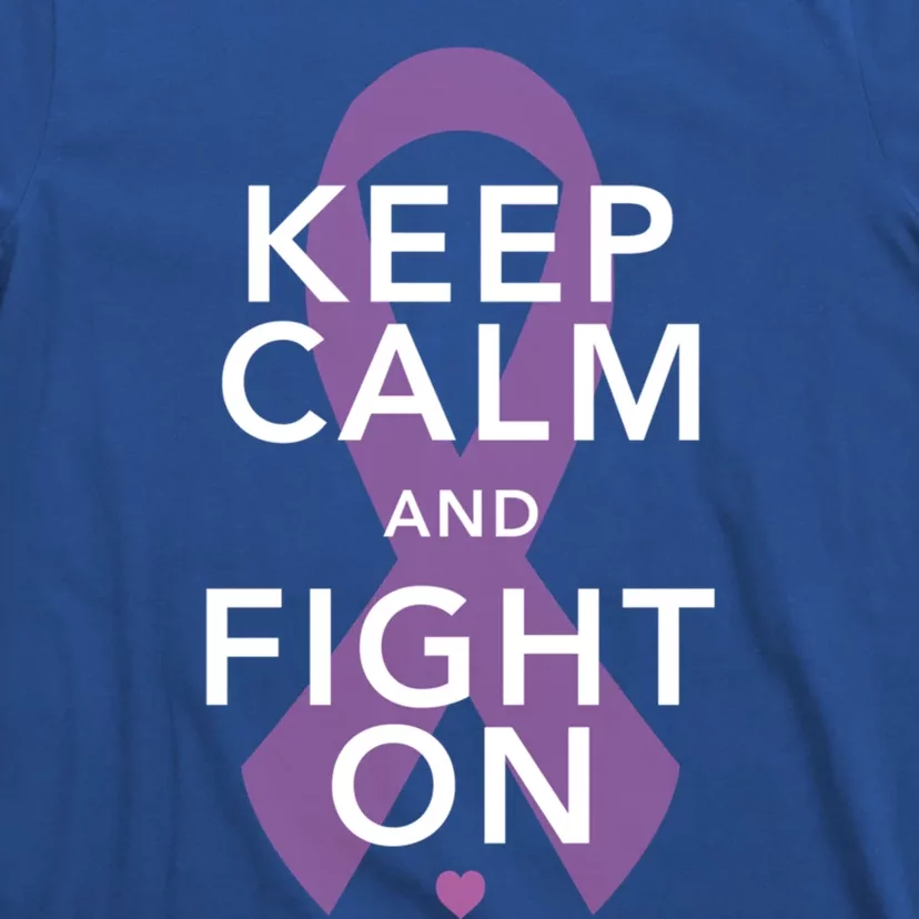 Keep Calm Fight On Cancer Great Gift T-Shirt