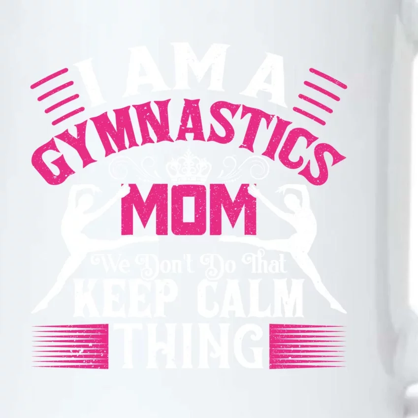 Keep Calm Gymnastics Mom Funny Gymnast Mom Quote Gift Great Gift Black Color Changing Mug